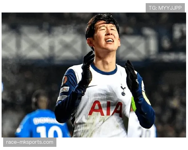 孙兴慜力量爆发力显著提升，强势表现助热刺再攀高峰