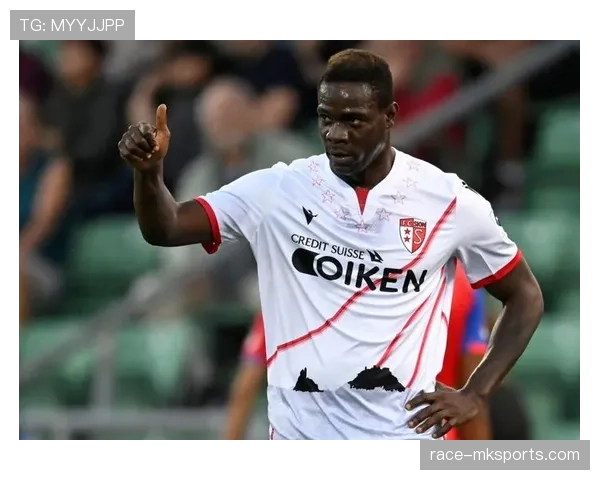 巴洛特利比赛稳定性仍存疑，近期表现起伏较大